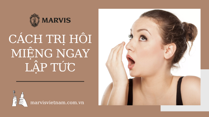cách trị hôi miệng ngay lập tức