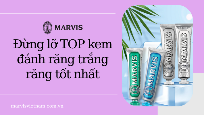 Top kem đánh răng trắng răng tốt nhất