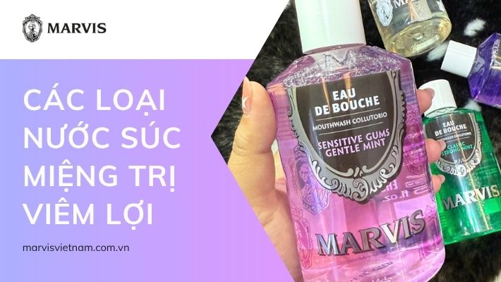 Các loại nước súc miệng trị viêm lợi